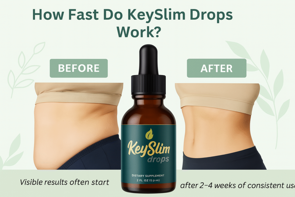 How long does it take for KeySlim Drops to work – before and after results after 2–4 weeks of consistent use.
